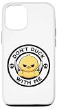 Don't Duck With Me I Love Duck Lovers おもしろラバーダック スマホケース iPhone 12/12 Pro 用