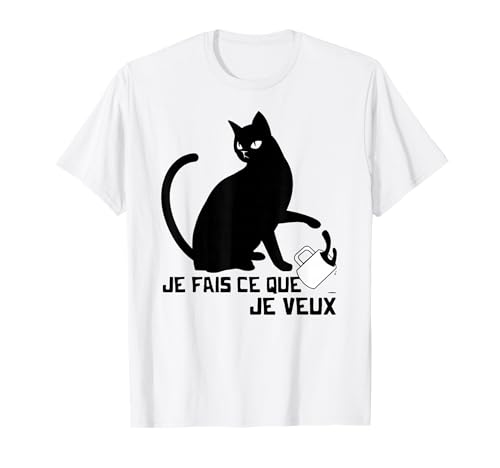 Je Fais ce que je Veux Cadeau Chat Humour Femme Homme Chat T-Shirt