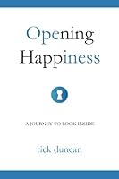 Opening Happiness: A Journey to Look Inside 0692787305 Book Cover