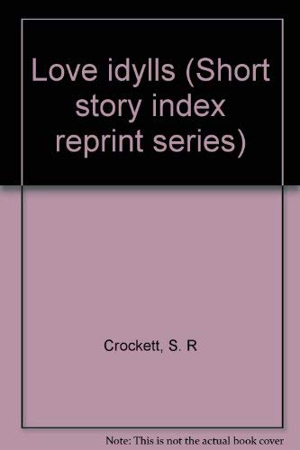 Love idylls (Short story index reprint series) 0836935721 Book Cover