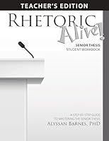 Rhetoric Alive! Senior Thesis Teacher's Edition 1600513581 Book Cover