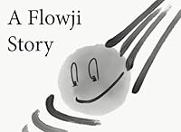 A Flowji Story: Mindful Games with Flowji Friends Forever 1949706044 Book Cover