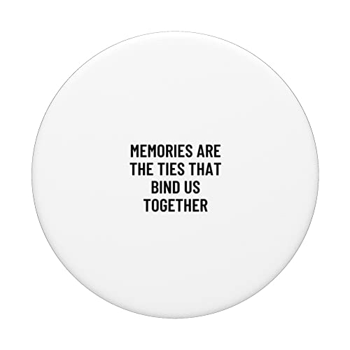Memories are the ties that bind us together PopSockets Swappable PopGrip, Black - Image 3