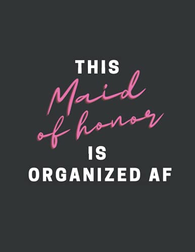 This Maid Of Honor Is Organized AF | Funny Maid of Honor Planner ...