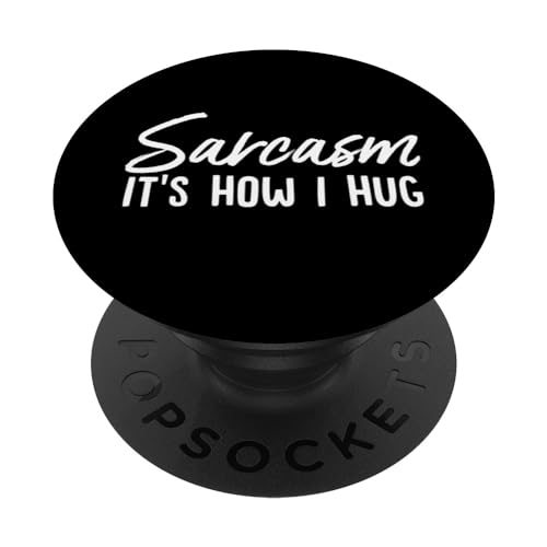 Sarcasmo It's How I Hug Funny Sarcastic Quote Lover PopSockets PopGrip Intercambiable