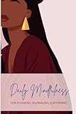 Daily Mindfulness For Planning, Journaling, & Affirming