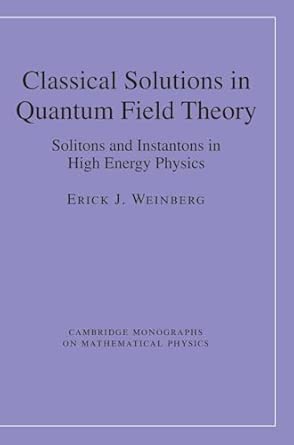 Classical Solutions in Quantum Field Theory: Solitons and Instantons in High Energy Physics-Wow! eBook