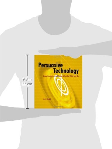 Persuasive Technology: Using Computers to Change What We Think and Do (Interactive Technologies) - Image 3