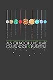  Als ich noch jung war gab es noch 9 Planeten!: Liniertes DinA 5 Notizbuch für Astronomie, Astronauten und Weltall Space Fans Notizheft