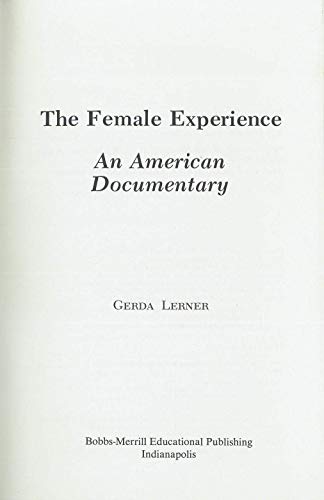 The Female Experience: An American Documentary 0672515555 Book Cover