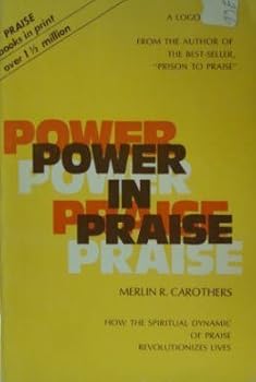 POWER IN PRAISE: SEQUEL TO PRISON TO PRAISE by Merlin R. Carothers (1993-11-06)