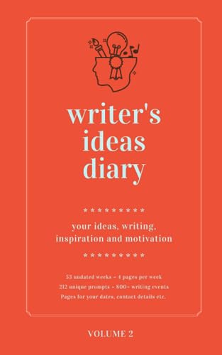 Writer'S Ideas Diary ~ Volume 2: ~ 4 Pages Per Week ~ 212 Unique Prompts (Morgen Bailey'S Writer'S Diaries)