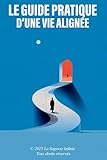  Le Guide Pratique D\'une Vie Alignée