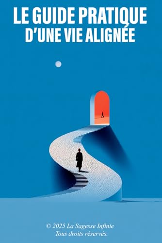 Le Guide Pratique D'une Vie Alignée
