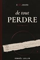 À 30 jours de tout perdre (French Edition) B0HDV2DJ2H Book Cover