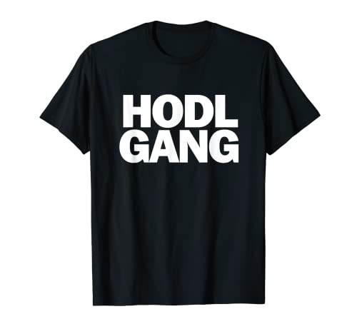 HODL Gang Crypto T-Shirt Funny Shirt for Traders T-Shirt