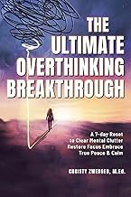 Download Free Livre The Ultimate Overthinking Breakthrough: A 7-Day Reset to Clear Mental Clutter, Restore Focus, Embrace True Peace & Calm 2026