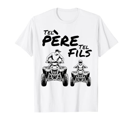 Tel Père Tel Fils Quad Sport Motocycliste Motocross ATV T-Shirt