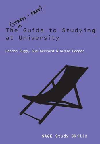 The Stress-Free Guide to Studying at University (SAGE Study Skills Series)