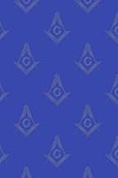 Mason Notebook: Gold Masonic Symbol Blue Journal & Notebook | Masonic Lodge & Freemason members log book for duties, degree work, notes, dates - 6" x 9" 1673703534 Book Cover