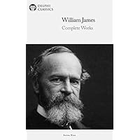 Delphi Complete Works of William James