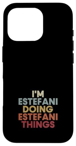 Estefani Name Estefani Personalized Name First Given �X�}�z�P�[�X iPhone 16 Pro �p