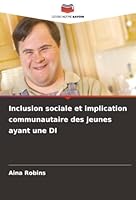 Inclusion sociale et implication communautaire des jeunes ayant une DI (French Edition) 6202338199 Book Cover