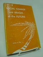 Social Change & Images of the Future 0870730487 Book Cover