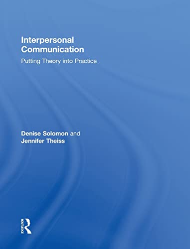 Interpersonal Communication: Putting Theory into Practice view 2