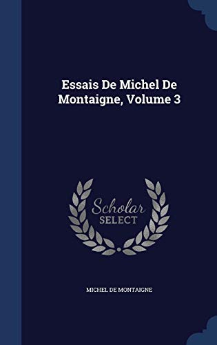 Essais De Michel De Montaigne, Volume 3 1298892538 Book Cover
