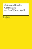 Geschichten aus dem Wiener Wald. Volksstück: Textausgabe mit editorischer Notiz, Anmerkungen/Worterklärungen, Literaturhinweisen und Nachwort – Horváth, ... Universal-Bibliothek) (German Edition)