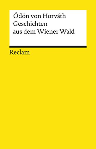 Geschichten aus dem Wiener Wald. Volksstück: Textausgabe mit editorischer Notiz, Anmerkungen/Worterklärungen, Literaturhinweisen und Nachwort – Horváth, ... Universal-Bibliothek) (German Edition)