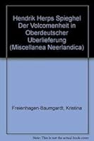 Hendrik Herps Spieghel Der Volcomenheit in Oberdeutscher Uberlieferung 9042900202 Book Cover