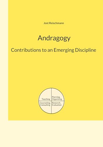 Andragogy: Contributions to an Emerging Discipline (English Edition) - Reischmann, Jost