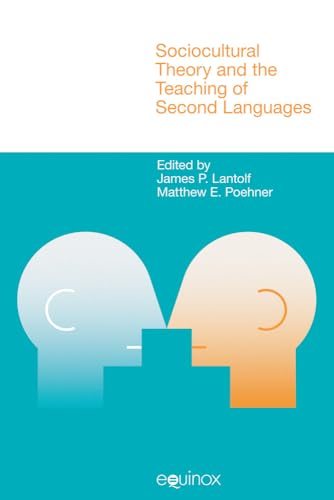 Sociocultural Theory and the Teaching of Second Languages (Studies in Applied Linguistics)