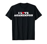 I Love Agamemnon Shirt For Girlfriend Boyfriend