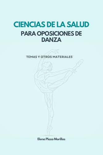 CIENCIAS DE LA SALUD PARA OPOSICIONES DE DANZA: Temas y otros materiales