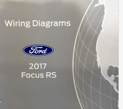 2017 FORD FOCUS RS Electrical Wiring Diagram Manual OEM Factory