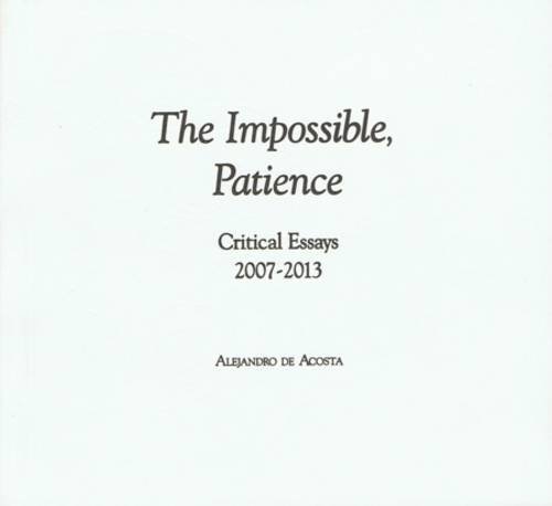 Buy The Impossible, Patience: Critical Essays 2007-2013 — BookShops.in
