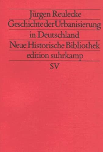 Geschichte der Urbanisierung in Deutschland (edition suhrkamp)