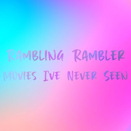 03. Movies I've Never Seen