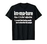 Immature A Word That Boring People Use Definition T-Shirts
