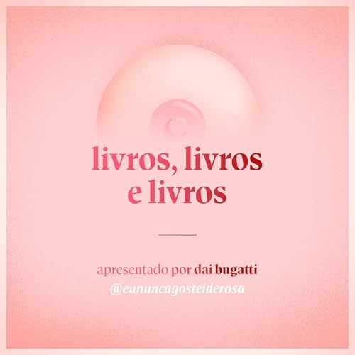 #38 - livros, livros e livros