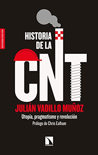 Historia de la CNT: Utopía, pragmatismo y revolución (Mayor)