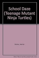 Teenage Mutant Ninja Turtles: School Daze 0679811699 Book Cover