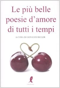 Le più belle poesie d'amore di tutti i tempi Le più belle poesie d'amore di tutti i tempi