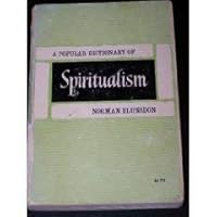 A Popular Dictionary of Spiritualism B0007DK15Y Book Cover