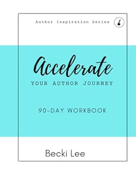 Paperback Accelerate Your Author Journey: 90-Day Workbook (Author Inspirations) Book