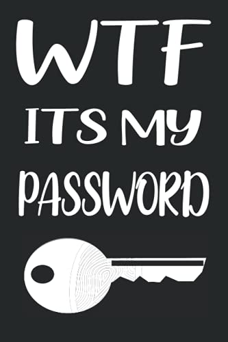 WTF Is My Password: Personal Internet Address & Password Logbook,An Organizer for All Your Passwords,Address & Password Logbook,Logbook To Protect ... Internet Address & Password,Cover 6" x 9"