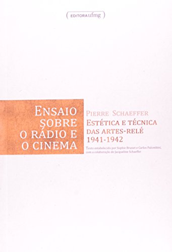 Ensaio Sobre o Rádio e o Cinema: Estética e Técnica das Artes-relé 1941-1942
